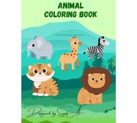 My First Animal Coloring Book: Fun and Easy Animals for Kids Ages 2-12