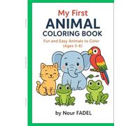My First Animal Coloring Book: Fun and Easy Animals to Color (Ages 3-6)