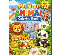 My First Animal Coloring Book: Fun and Easy Animals to Color for Toddlers Ages 3-6 | Cute Safari, Farm, and Jungle Animals for Kids