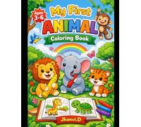 My first animal coloring book: Fun and Easy Animals to Color for Toddlers and Preschoolers Ages 3-6 | Cute Zoo, Farm & Jungle Animals for Early Learning