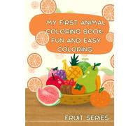 My First Animal Coloring Book: Fun and Easy Coloring: Big, Bold Animals to Color for Early Learning, Creativity, and Fine Motor Skills Development for Toddlers and Preschoolers Ages 3-5