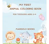 My First Animal Coloring Book: Fun and Easy Coloring Pages for Toddlers Ages 2-4 (My First Learning Series)