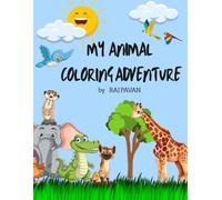 My First Animal Coloring Book: Fun and Easy Coloring Pages for Toddlers and Preschoolers | Ages 2-5 | Learn Animal Names, Sounds & Shapes (My First Coloring Adventures)