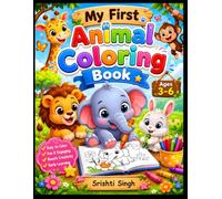 My First Animal Coloring Book: Fun and Easy Cute Animal Coloring Pages for Toddlers and Kids Ages 3-6 | Simple Big Designs for Preschool, Kindergarten, and Early Learning