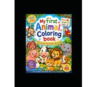 My First Animal Coloring Book: Fun and Easy Farm, Jungle, and Pet Animals for Kids Ages 3-6 | Simple Coloring Pages for Early Learning and Creativity