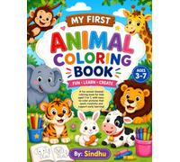 MY FIRST ANIMAL COLORING BOOK: Fun Coloring Pages Featuring Farm, Jungle, Ocean, Forest, and Pet Animals with Bold, Simple Designs | A Creative Activity Book for Boys and Girls