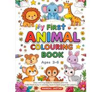 My First Animal Coloring Book Fun & Easy Coloring Pages for Kids Ages 3 - 6 By Mangal Jagtap: Easy coloring book for toddlers and kids make them busy in coloring, back to back pages for coloring.