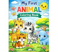 My First Animal Coloring Book: Fun & Easy Cute Animal Pages for Kids Ages 3-6 | Simple Designs for Toddlers & Preschoolers