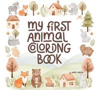 My First Animal Coloring Book: : FUN & LARGE sized animal images, 50 COLORING PAGES, square sized pages with one sided images + what sound the animal make? MOO! (My First Coloring Books)