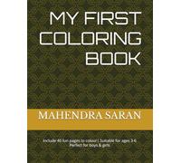 My first Animal coloring book: Include 40 fun pages to colour | Suitable for ages 3-6 | Perfect for boys & girls