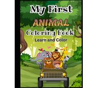 My First Animal Coloring Book: Learn & Color: Fun and Easy Coloring Book for Kids Ages 3-5