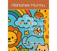 My First Animal Coloring Book: Simple and Adorable Animal Illustrations for Young Artists