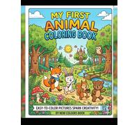 My First Animal Coloring Book: Simple and Fun Cute Animal Illustrations for Toddlers and Kids Ages 3-6 | Big Bold Outlines for Early Learning, Kindergarten, and Preschool Prep