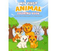 My First Animal Coloring Book: Simple & Fun Coloring Pages for Toddlers Ages 2-5