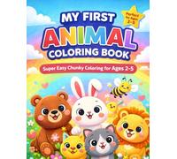My First Animal Coloring Book: Super Easy Chunky Animal Coloring Book for Toddlers Ages 2-5