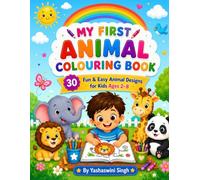 My First Animal Colouring Book: 30 Fun & Easy Animal Design For Kids Age 2-8
