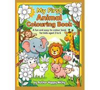 My First Animal Colouring Book: A fun and easy-to- colour book for kids aged 3 to 6