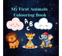 My First Animal Colouring Book: Educational Colouring pages with Animals and Alphabets for preschool children ages 3 to 5