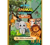 My First Animal Colouring Book for Kids Ages 3-6: Big and Easy Animal Coloring Pages with Bold, Simple Designs for Toddlers and Preschoolers | Cute Zoo, Farm, Jungle & Safari Animals