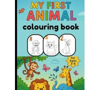 My First Animal Colouring Book for Kids Ages 3-6 | Fun and Easy Coloring for Toddlers, Preschool & Kindergarten: Cute Animal Coloring Pages for Boys ... | Perfect Gift for Toddlers & Preschoolers