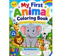 My First Animal Colouring Book: Fun & Easy Colouring Pages for Kids Ages 3-6 | Cute Animals for Toddlers, Preschool & Kindergarten Children