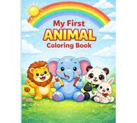 My First Animal Colouring Book: Fun, Simple & Big Animal Designs for Toddlers and Preschool Kids (Ages 3-6)