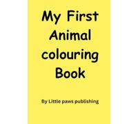My First Animal Colouring Book: Learn Animal Names with Large Pictures for Toddlers Ages 1-4