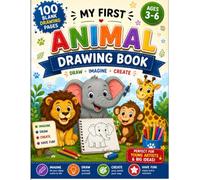 My First Animal Drawing Book: 100+ Blank Drawing Pages with Fun Animal Drawing Prompts for Kids Ages 3-6