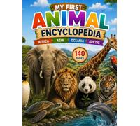 MY FIRST ANIMAL ENCYCLOPEDIA: AFRICA, ASIA, OCEANIA, ARCTIC (My First Encyclopedia Series)
