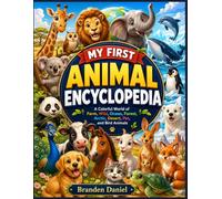 My First Animal Encyclopedia for Kids Ages 3-8: A Colorful Illustrated Guide to Animal Sounds, Babies, Males and Females, Habitats, Pregnancy and Hatching Times, and Amazing Fact