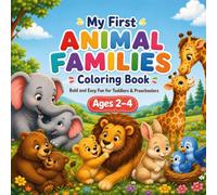 My First Animal Families Coloring Book: Bold and Easy Fun for Toddlers & Preschoolers
