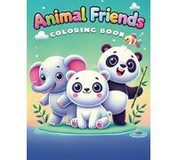 My First Animal Friends: A Coloring Book Adventure: An Educational Adventure in Coloring and Animal Names for Kids 3-7