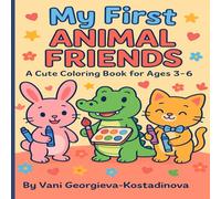 My First Animal Friends: A Cute Coloring Book for Ages 3-6
