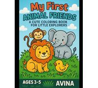 My First Animal Friends :A Cute Coloring Book for Little Explorers