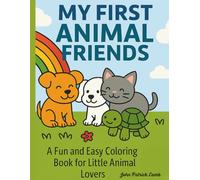 My First Animal Friends: A Fun and Easy Coloring Book for Little Animal Lovers