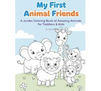 My First Animal Friends: A Jumbo Coloring Book of Amazing Animals for Toddlers & Kids