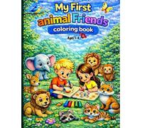 My First Animal Friends Coloring Book: A Cute Animal Coloring Book for Kids Ages 1-4