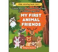 My First Animal Friends: Subtitle: Simple and Fun Animal Coloring Book for Toddlers Ages 3-5