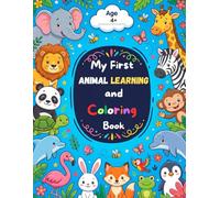 My First Animal Learning and Coloring Book: Bold and Easy Coloring Book for Toddlers and Kids Age 4+, 40 Unique Animal Illustrations, Single-Sided ... Large Print Doodle Art for Early Learning.