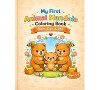 My First Animal Mandala Coloring Book: Mom, Dad & Me , Ages 3-5