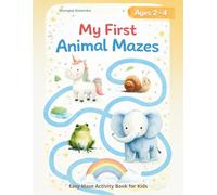 My First Animal Mazes: Fun and Easy Mazes for Toddlers and Kids Ages 2-4 | Preschool Activity Book with Adorable Animals: With Simple Paths, Gentle ... Gift for Boys & Girls (My First Mazes Series)