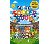 My First Animal Soccer Activity Book: Coloring and Cut-Out Fun with Adorable Animal Players for Kids Ages 3-6 (My First Activity Books)