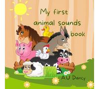 My First Animal Sounds Book: Fun Animal Noises for Toddlers | Baby and Preschool Sound Recognition Book for Ages 0-5 (My First Early Learning Series)