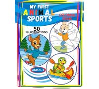 My First Animal Sports Coloring Book: 50 Fun Illustrations of Sporty Animals for Kids Ages 3-6 (Colorami il Mondo)