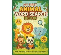 My First Animal Word Search Book: 50 Fun Word Searches For Kids Ages 6-10 Featuring Jungle, Farm, Ocean, Arctic, Pet, Zoo, And Wild Animals-Perfect For Learning Animal Vocabulary