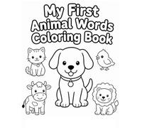 My First Animal Words Coloring Book: 3 Fun Activities in 1 Book: Learn First Words, Find Animals and Color Big Pictures for Ages 1-3