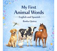 My First Animal Words - English and Spanish (My First Words in English and Spanish)