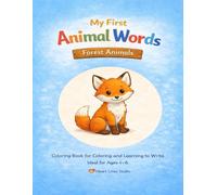 “My First Animal Words - Forest Animals” - Coloring and Learning to Write for Children: The fourth coloring book in the series “My First Animal Words” by Heart Lines Studio