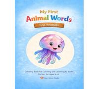 "My First Animal Words - Sea Animals" - Coloring and Learning to Write for Children: The sixth coloring book in the series "My First Animal Words" by Heart Lines Studio