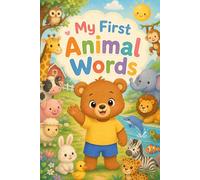 My First Animal Words: Toddler Animal Vocabulary Book for Ages 2-5 | Cute Preschool Farm, Jungle and Ocean Animal First Words (My First Words Collection)